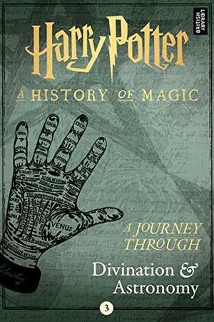 Harry Potter: A Journey Through Divination and Astronomy by J.K. Rowling, Pottermore Publishing