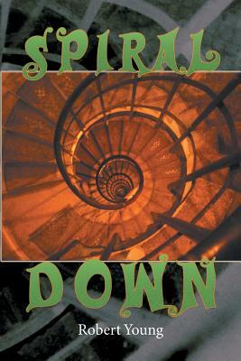 Spiral Down by Robert Young