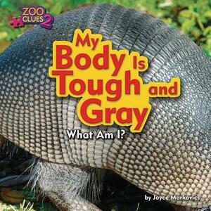 My Body Is Tough and Gray (Armadillo) by Joyce Markovics