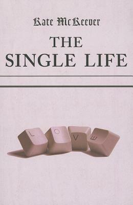 The Single Life by Kate McKeever