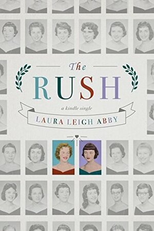 The Rush by Laura Leigh Abby