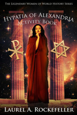 Hypatia of Alexandria Activity Book by Laurel A. Rockefeller