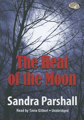 The Heat of the Moon by Sandra Parshall