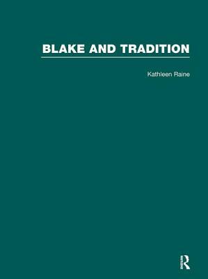 Blake And Tradition by Kathleen Raine