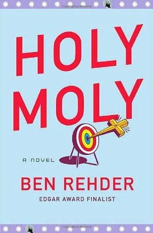 Holy Moly by Ben Rehder
