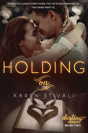 Holding On by Karen Stivali