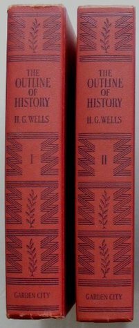 The Outline of History: The Whole Story of Man (2 Volumes) by Raymond Postgate, H.G. Wells, J.F. Horrabin