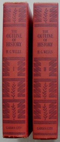 The Outline of History: The Whole Story of Man (2 Volumes) by Raymond Postgate, J.F. Horrabin, H.G. Wells