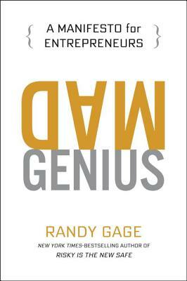 Mad Genius: A Manifesto for Entrepreneurs by Randy Gage