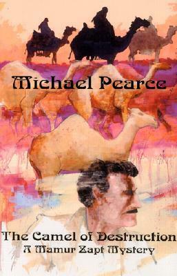 The Camel of Destruction by Michael Pearce