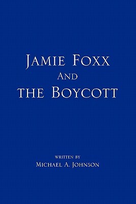 Jamie Foxx and the Boycott by Michael A. Johnson