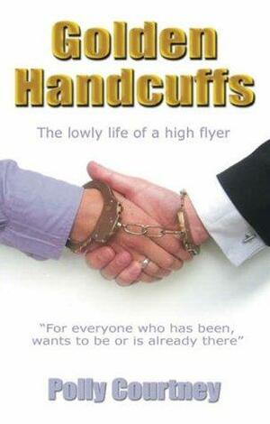 Golden Handcuffs by Polly Courtney