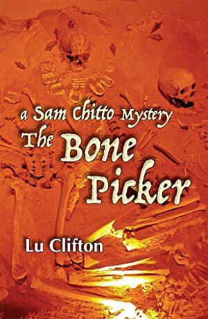 The Bone Picker: A Sam Chitto Mystery by Lutricia Clifton