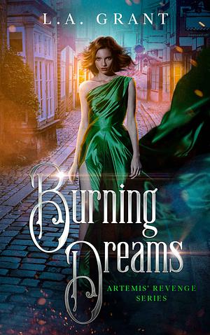 Burning Dreams by L.A. Grant