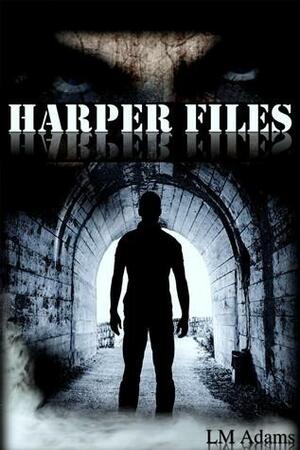 Harper Files - 1 by L.M. Adams