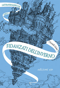 Fidanzati dell'inverno by Christelle Dabos