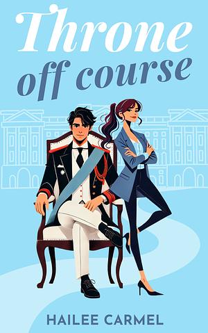 Throne Off Course  by Hailee Carmel
