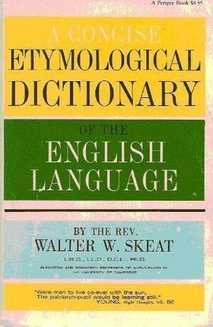 Concise Etymological Dictionary of the English Language by Walter W. Skeat