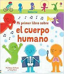 Mi primer libro sobre el cuerpo humano by Matthew Oldham