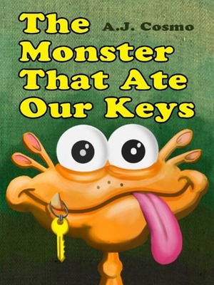 The Monster That Ate Our Keys by A.J. Cosmo