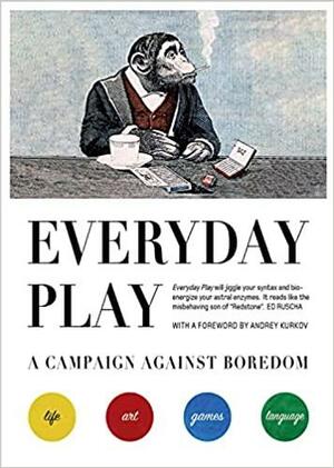 Everyday Play: A Campaign Against Boredom by Julian Rothenstein