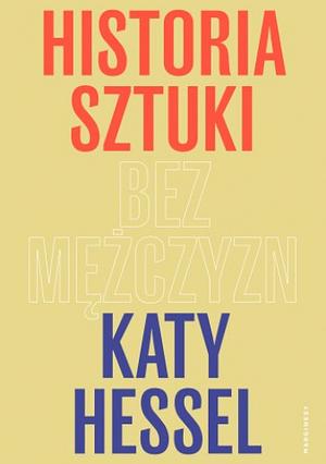 Historia sztuki bez mężczyzn by Katy Hessel