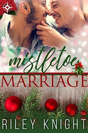 Mistletoe Marriage by Riley Knight