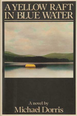 A Yellow Raft In Blue Water by Michael Dorris