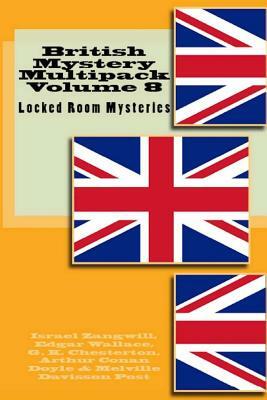 British Mystery Multipack Volume 8: Locked Room Mysteries by G.K. Chesterton, Edgar Wallace, Arthur Conan Doyle