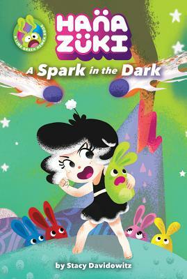 Hanazuki: A Spark in the Dark by Stacy Davidowitz
