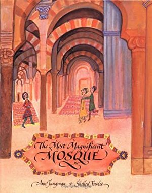 Most Magnificent Mosque by Shelley Fowles, Ann Jungman
