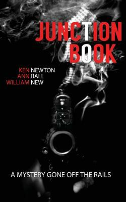 Junction Book by Ann Ball, Ken Newton, William New