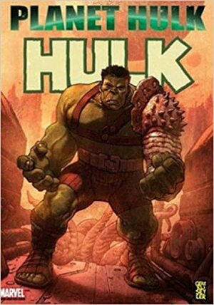 Hulk: Planet Hulk 1 by Greg Pak