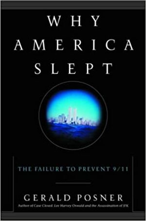 Why America Slept: The Failure to Prevent 9/11 by Gerald Posner