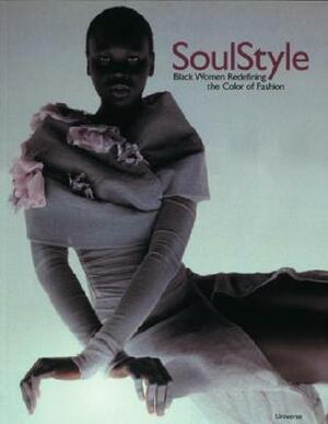 Soul Style : Black Women Redefining the Color of Fashion by Duane Thomas, Naomi Campbell