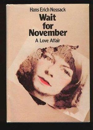 Wait for November by Hans Erich Nossack, Hans Erich Nossack