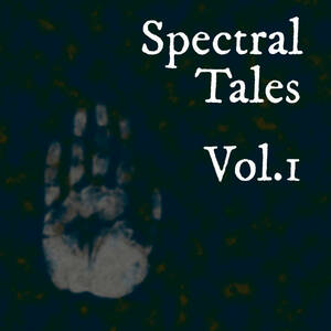 Spectral Tales Vol​.​1 by Edgar Allan Poe