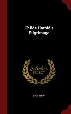 Childe Harold's Pilgrimage by George Gordon Byron