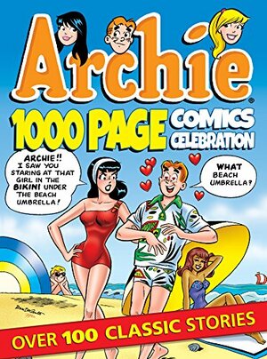 Archie 1000 Page Comics Celebration by Bob Bolling, Henry Scarpelli, Hal Smith, Craig Boldman, Al Hartley, Sid Jacobson, Harry Sahle, Joe Edwards, Paul Kupperburg, Fernando Ruiz, Bill Golliher, Barbara Slate, Kathleen Webb, Bill Galvan, George Frese, Dick Malmgren, Dan Parent, Bill Vigoda, Angelo DeCesare, John Albano, Rich Margopoulos, George Gladir, Harry Lucey, Mark Waid, Frank Doyle, Mike Pellowski, Jim Ruth, Michael Gallagher