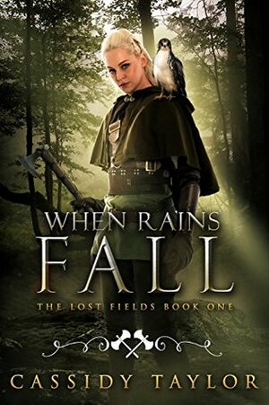 When Rains Fall by Cassidy Taylor