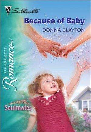 Because of Baby by Donna Clayton, Donna Clayton