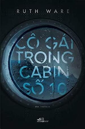 Cô gái trong cabin số 10 by Anh Thư, Ruth Ware