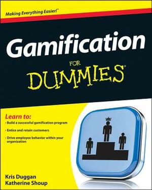 Business Gamification for Dummies by Kate Shoup, Kris Duggan