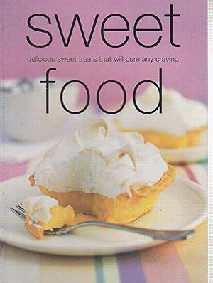 Sweet Food by Kim Rowney, Katharine Gasparini