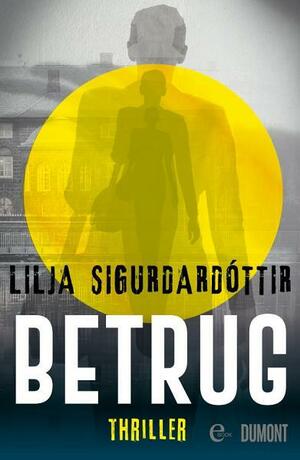 Betrug: Thriller by Lilja Sigurðardóttir