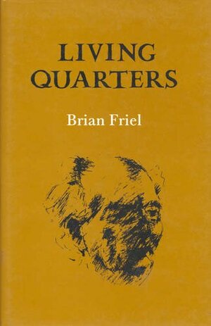 Living Quarters by Brian Friel