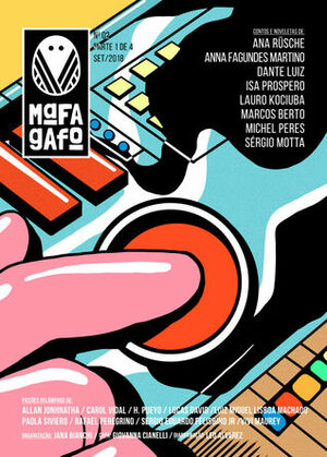 Mafagafo #2.1 by Aleff Santos, Sérgio Motta, Allan Jonhnatha, Anna Fagundes Martino, Mayara Barros, Paola Siviero, Vitor Clemente, Isa Prospero, Sergio Eduardo Felisbino Junior, Ana Rüsche, Rafael Peregrino, Jana P. Bianchi, Michel Peres, Luiz Miguel Lisboa Machado, Lucas David Michels dos Santos, H. Pueyo, Carol Vidal, Marcos Berto, George Amaral, Lauro Kociuba, Dante Luiz, Viviane Maurey, Raphael Andrade