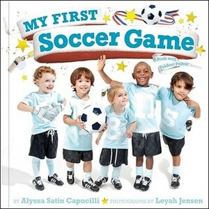 My First Soccer Game: A Book with Foldout Pages by Leyah Jensen, Alyssa Satin Capucilli