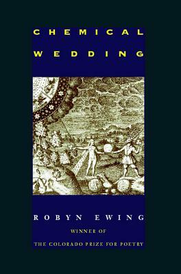 Chemical Wedding by Robyn Ewing