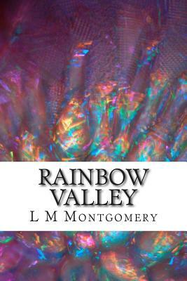 Rainbow Valley: (L M Montgomery Classics Collection) by L.M. Montgomery